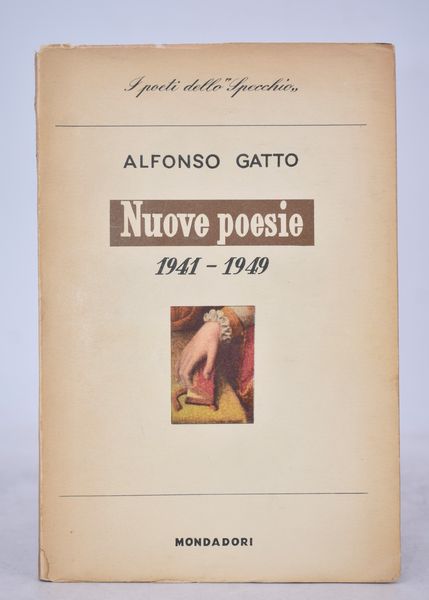 GATTO, Alfonso NUOVE POESIE 1941-1949. 1950.  - Asta Libri antichi, rarit bibliografiche e prime edizioni del '900 - Associazione Nazionale - Case d'Asta italiane