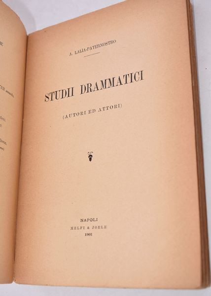 LALIA PATERNOSTRO, Alessandro. STUDII DRAMMATICI. 1903.  - Asta Libri antichi, rarit bibliografiche e prime edizioni del '900 - Associazione Nazionale - Case d'Asta italiane