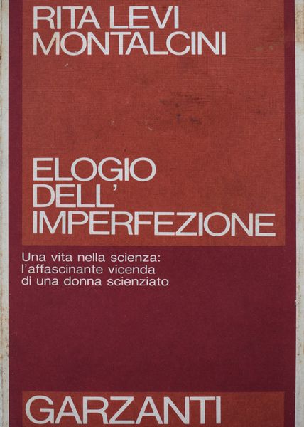 LEVI MONTALCINI, Rita. ELOGIO DELL'IMPERFEZIONE. 1988.  - Asta Libri antichi, rarit bibliografiche e prime edizioni del '900 - Associazione Nazionale - Case d'Asta italiane