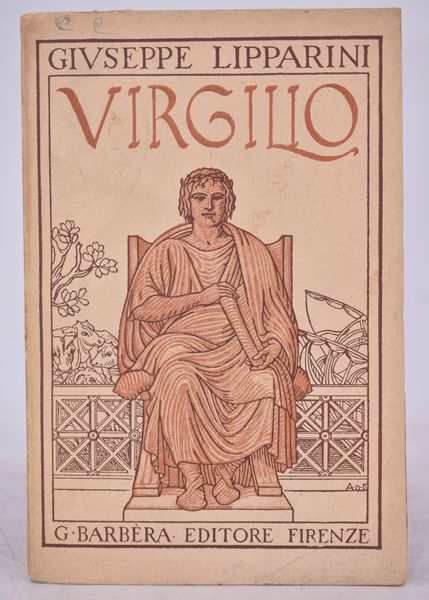 LIPPARINI, Giuseppe.  VIRGILIO. L'UOMO, L'OPERA, I TEMPI. 1925.  - Asta Libri antichi, rarit bibliografiche e prime edizioni del '900 - Associazione Nazionale - Case d'Asta italiane