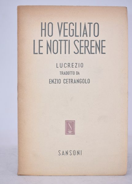 LUCREZIO HO VEGLIATO LE NOTTI SERENE. 1950.  - Asta Libri antichi, rarit bibliografiche e prime edizioni del '900 - Associazione Nazionale - Case d'Asta italiane