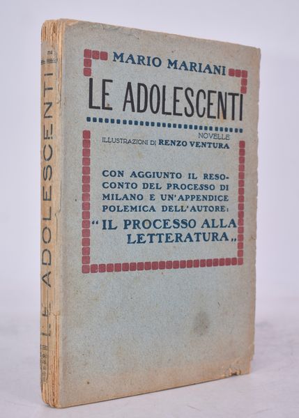 MARIANI, Mario. LE ADOLESCENTI. NOVELLE. 1920.  - Asta Libri antichi, rarit bibliografiche e prime edizioni del '900 - Associazione Nazionale - Case d'Asta italiane