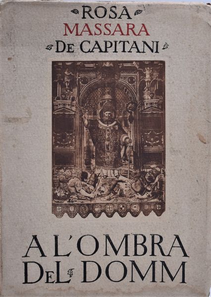 MASSARA DE CAPITANI, Rosa. A L'OMBRA DEL DOMM. 1925.  - Asta Libri antichi, rarit bibliografiche e prime edizioni del '900 - Associazione Nazionale - Case d'Asta italiane