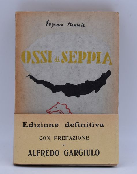 MONTALE, EUGENIO. OSSI DI SEPPIA. 1931.  - Asta Libri antichi, rarit bibliografiche e prime edizioni del '900 - Associazione Nazionale - Case d'Asta italiane