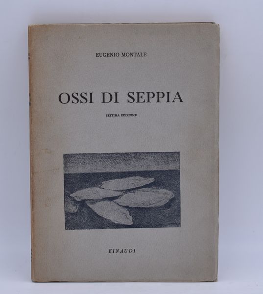 MONTALE, EUGENIO. OSSI DI SEPPIA. 1943.  - Asta Libri antichi, rarit bibliografiche e prime edizioni del '900 - Associazione Nazionale - Case d'Asta italiane