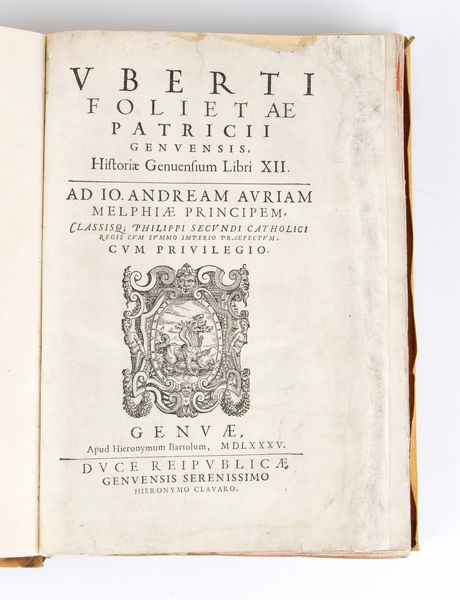 FOGLIETTA UBERTO. HISTORIA GENUENSIUM LIBRI XII. Genova 1585  - Asta Libri antichi, rarit bibliografiche e prime edizioni del '900 - Associazione Nazionale - Case d'Asta italiane