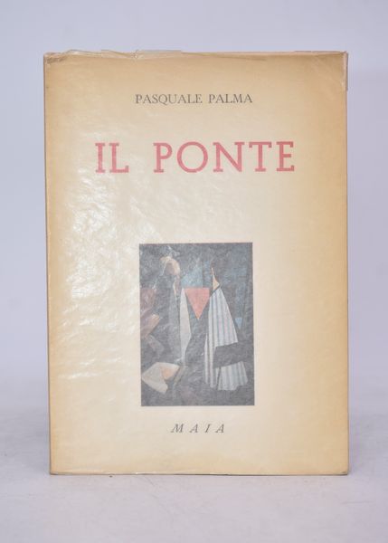 PALMA, Pasquale. IL PONTE. DRAMMA IN TRE ATTI. 1962.  - Asta Libri antichi, rarit bibliografiche e prime edizioni del '900 - Associazione Nazionale - Case d'Asta italiane