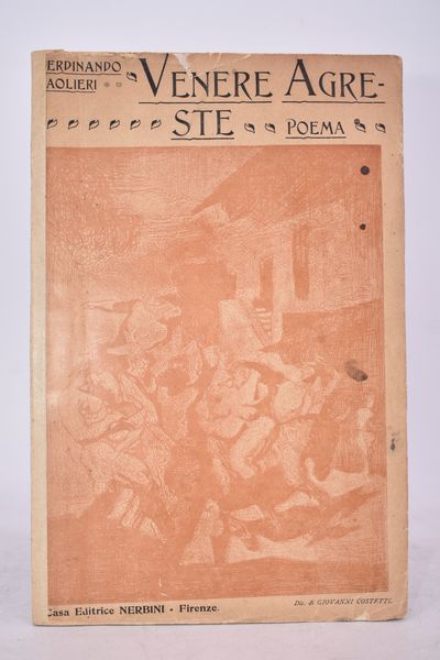 PAOLIERI, Ferdinando. VENERE AGRESTE. POEMA. 1908.  - Asta Libri antichi, rarit bibliografiche e prime edizioni del '900 - Associazione Nazionale - Case d'Asta italiane