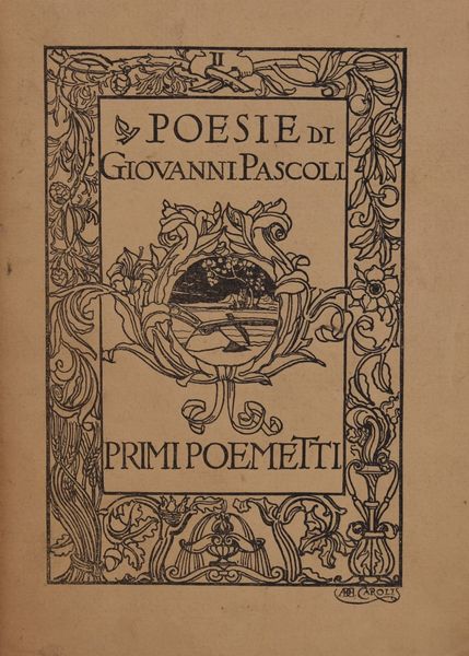 PASCOLI, Giovanni. PRIMI POEMETTI. 1904.  - Asta Libri antichi, rarit bibliografiche e prime edizioni del '900 - Associazione Nazionale - Case d'Asta italiane