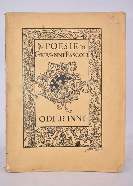 PASCOLI, Giovanni. POESIE. ODI E INNI MDCCCXCVI-MDCCCCV. 1913.  - Asta Libri antichi, rarit bibliografiche e prime edizioni del '900 - Associazione Nazionale - Case d'Asta italiane