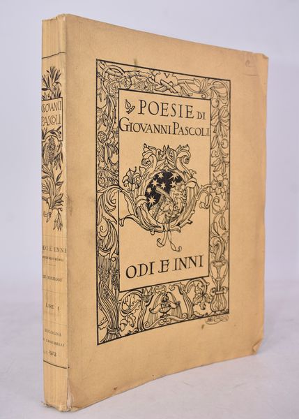 PASCOLI, Giovanni. POESIE. ODI E INNI MDCCCXCVI-MDCCCCV. 1913.  - Asta Libri antichi, rarit bibliografiche e prime edizioni del '900 - Associazione Nazionale - Case d'Asta italiane