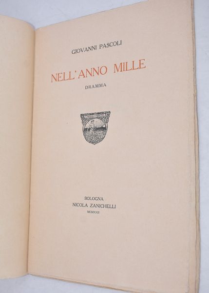 PASCOLI, Giovanni. NELL'ANNO MILLE. DRAMMA. [PER LE NOZZE MARCOVIGI - BONZANINI XXIII SETTEMBRE MCMXXII]. 1922.  - Asta Libri antichi, rarit bibliografiche e prime edizioni del '900 - Associazione Nazionale - Case d'Asta italiane