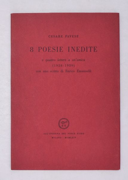 PAVESE, Cesare. 8 POESIE INEDITE E QUATTRO LETTERE AD UN'AMICA (1928-1929). 1964.  - Asta Libri antichi, rarit bibliografiche e prime edizioni del '900 - Associazione Nazionale - Case d'Asta italiane