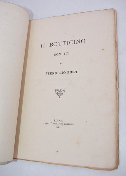 PIERI, Ferruccio. IL BOTTICINO. 1923.  - Asta Libri antichi, rarit bibliografiche e prime edizioni del '900 - Associazione Nazionale - Case d'Asta italiane