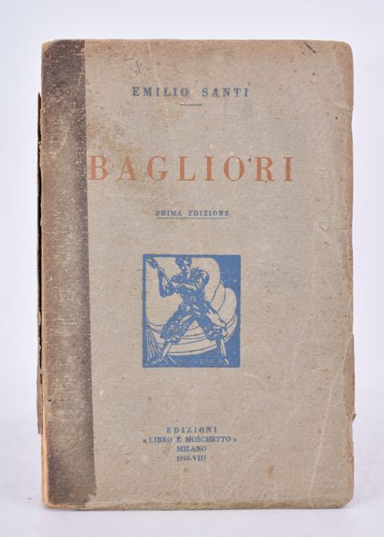 SANTI, Emilio. BAGLIORI. 1930.  - Asta Libri antichi, rarit bibliografiche e prime edizioni del '900 - Associazione Nazionale - Case d'Asta italiane