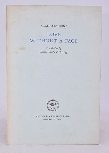 SASSONE, Araldo. LOVE WITHOUT A FACE. 1953.  - Asta Libri antichi, rarit bibliografiche e prime edizioni del '900 - Associazione Nazionale - Case d'Asta italiane