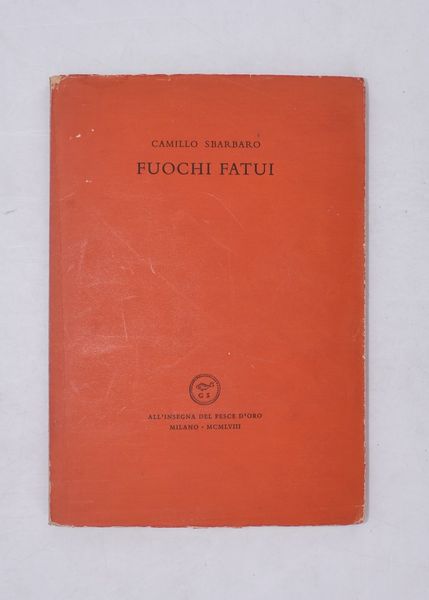 SBARBARO, Camillo. FUOCHI FATUI. 1958.  - Asta Libri antichi, rarit bibliografiche e prime edizioni del '900 - Associazione Nazionale - Case d'Asta italiane