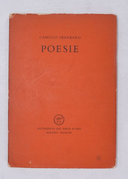 SBARBARO, Camillo. POESIE. 1961.  - Asta Libri antichi, rarit bibliografiche e prime edizioni del '900 - Associazione Nazionale - Case d'Asta italiane