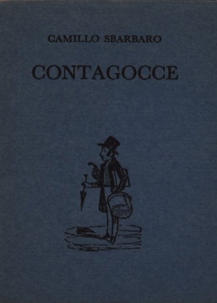 SBARBARO, Camillo. CONTAGOCCE. 1965.  - Asta Libri antichi, rarit bibliografiche e prime edizioni del '900 - Associazione Nazionale - Case d'Asta italiane