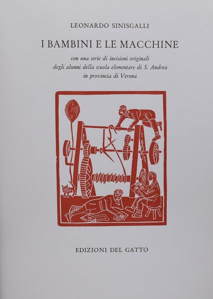 SINISGALLI, Leonardo. I BAMBINI E LE MACCHINE. 1956.  - Asta Libri antichi, rarit bibliografiche e prime edizioni del '900 - Associazione Nazionale - Case d'Asta italiane