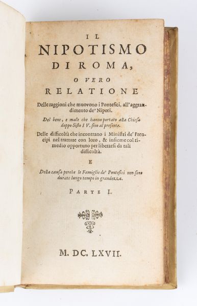 LETI GREGORIO. Il Nipotismo di Roma ovvero relatione delle raggioni che  muovono i Pontefici all'agradimento de' nipoti. Amsterdam Elzevier 1667  - Asta Libri antichi, rarit bibliografiche e prime edizioni del '900 - Associazione Nazionale - Case d'Asta italiane