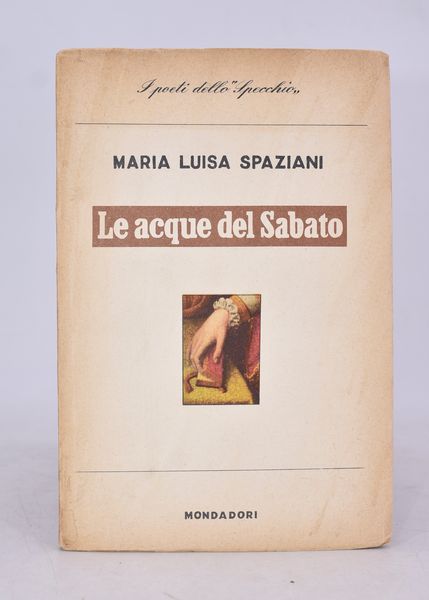 SPAZIANI, Maria Luisa. LE ACQUE DEL SABATO. 1954.  - Asta Libri antichi, rarit bibliografiche e prime edizioni del '900 - Associazione Nazionale - Case d'Asta italiane