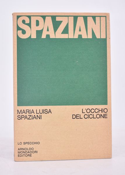 SPAZIANI, Maria Luisa. L'OCCHIO DEL CICLONE. 1970.  - Asta Libri antichi, rarit bibliografiche e prime edizioni del '900 - Associazione Nazionale - Case d'Asta italiane