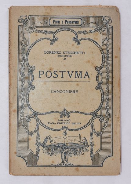 STECCHETTI, Lorenzo (Mercutio). POSTUMA. CANZONIERE. 1928.  - Asta Libri antichi, rarit bibliografiche e prime edizioni del '900 - Associazione Nazionale - Case d'Asta italiane