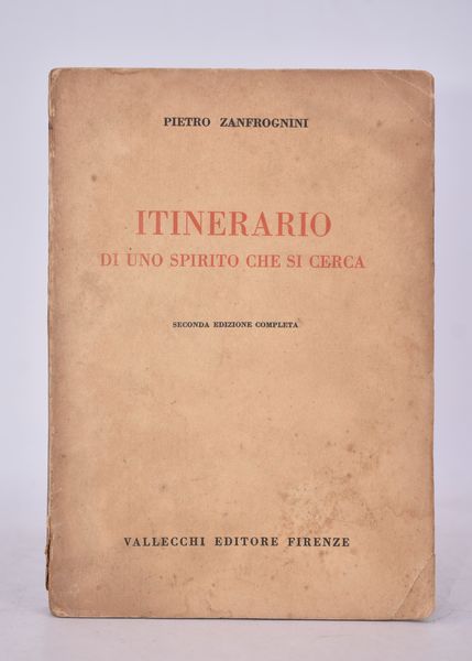 ZANFROGNINI, Pietro. ITINERARIO DI UNO SPIRITO CHE SI CERCA. 1923.  - Asta Libri antichi, rarit bibliografiche e prime edizioni del '900 - Associazione Nazionale - Case d'Asta italiane