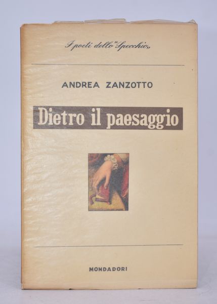 ZANZOTTO, Andrea. DIETRO IL PAESAGGIO. 1951.  - Asta Libri antichi, rarit bibliografiche e prime edizioni del '900 - Associazione Nazionale - Case d'Asta italiane