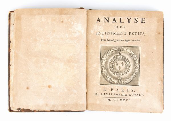 GUILLAUME DE L'HOSPITAL. ANALYSE DES INFINIMENT PETITS POUR L'INTELLIGENCE DES LIGNES COURBES. Paris 1696  - Asta Libri antichi, rarit bibliografiche e prime edizioni del '900 - Associazione Nazionale - Case d'Asta italiane