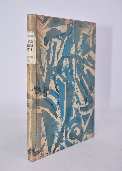 FRANCHI, Raffaello. LUCE SULLE CASE. 1920.  - Asta Libri antichi, rarit bibliografiche e prime edizioni del '900 - Associazione Nazionale - Case d'Asta italiane