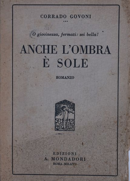 GOVONI, Corrado. ANCHE L'OMBRA È SOLE. 1921.  - Asta Libri antichi, rarit bibliografiche e prime edizioni del '900 - Associazione Nazionale - Case d'Asta italiane