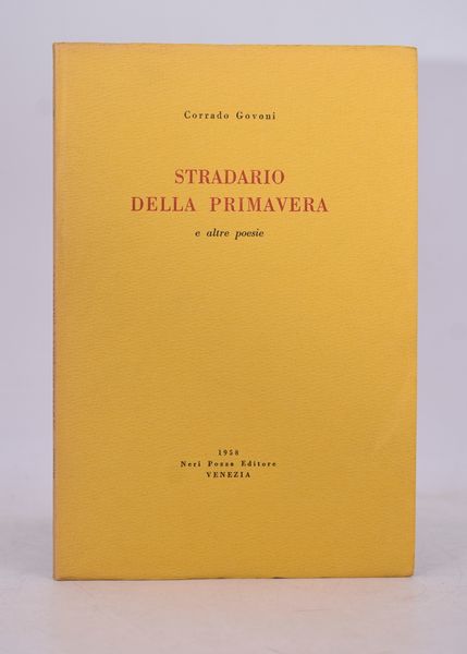 GOVONI, Corrado. STRADARIO DELLA PRIMAVERA E ALTRE POESIE. 1958.  - Asta Libri antichi, rarit bibliografiche e prime edizioni del '900 - Associazione Nazionale - Case d'Asta italiane