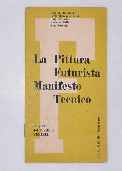 LA PITTURA FUTURISTA. MANIFESTO TECNICO. 1950.  - Asta Libri antichi, rarit bibliografiche e prime edizioni del '900 - Associazione Nazionale - Case d'Asta italiane