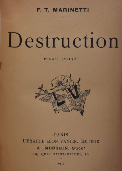 MARINETTI, Filippo Tommaso. DESTRUCTION. POEMES LYRIQUES. 1904.  - Asta Libri antichi, rarit bibliografiche e prime edizioni del '900 - Associazione Nazionale - Case d'Asta italiane