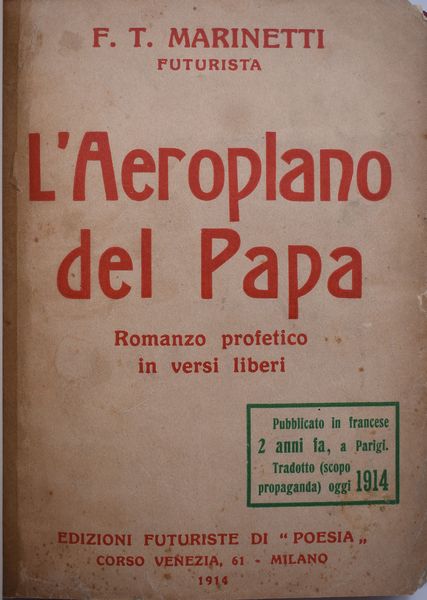 MARINETTI, Filippo Tommaso. L'AEROPLANO DEL PAPA.  ROMANZO PROFETICO IN VERSI LIBERI. 1914.  - Asta Libri antichi, rarit bibliografiche e prime edizioni del '900 - Associazione Nazionale - Case d'Asta italiane