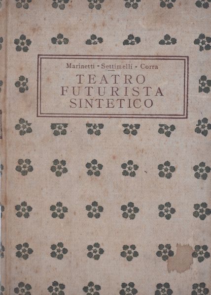 MARINETTI – SETTIMELLI – CORRA. TEATRO FUTURISTA SINTETICO. s.d.  - Asta Libri antichi, rarit bibliografiche e prime edizioni del '900 - Associazione Nazionale - Case d'Asta italiane