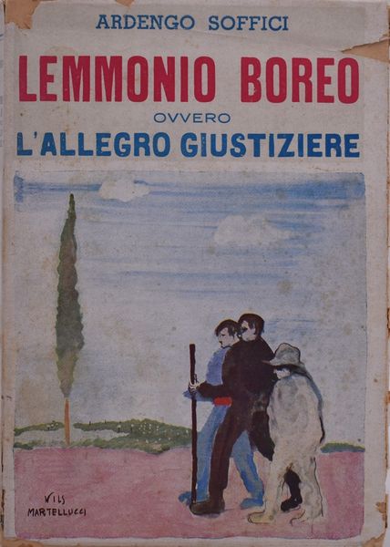 SOFFICI, Ardengo. LEMMONIO BOREO OVVERO L'ALLEGRO GIUSTIZIERE. 1943.  - Asta Libri antichi, rarit bibliografiche e prime edizioni del '900 - Associazione Nazionale - Case d'Asta italiane