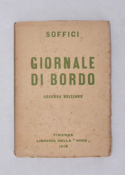 SOFFICI, Ardengo. GIORNALE DI BORDO. 1918  - Asta Libri antichi, rarit bibliografiche e prime edizioni del '900 - Associazione Nazionale - Case d'Asta italiane