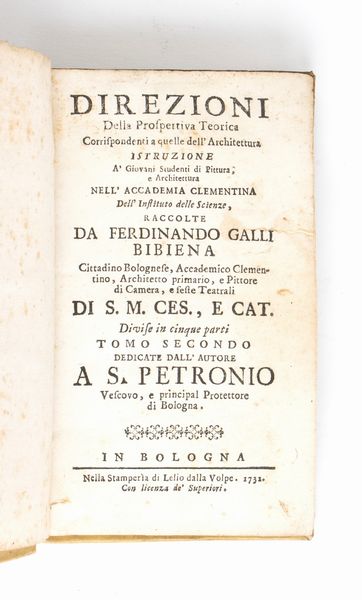 FERDIANANDO GALLI BIBIENA. DIREZIONE A GIOVANI STUDENTI NEL DISEGNO DELL'ARCHITETTURA CIVILE. Bologna 1731-32  - Asta Libri antichi, rarit bibliografiche e prime edizioni del '900 - Associazione Nazionale - Case d'Asta italiane