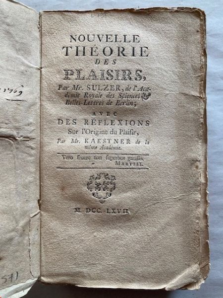 SULZER, Johann Georg. Nouvelle theorie des plaisirs. Avec des refections su l'origine du Plaisir par Mr. Kaestner . S.l. [Berlin], s.n., 1767.  - Asta Libri antichi, rarit bibliografiche e prime edizioni del '900 - Associazione Nazionale - Case d'Asta italiane