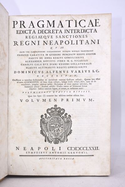 Vario, Domenico Alfeno (1729-ca.1794): Pragmaticae edicta decreta interdicta regiaeque sanctiones Regni Neapolitani quae … Dominicus Alfenus Varius recensuit …” t. I e II sumptibus Antonii Cervonii - Neapoli 1772  - Asta Libri antichi, rarit bibliografiche e prime edizioni del '900 - Associazione Nazionale - Case d'Asta italiane