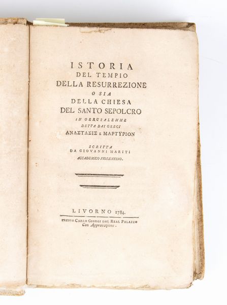 GIOVANNI MARITI. Istoria del tempio della resurrezione o sia della chiesa del santo sepolcro in Gerusalemme. Livorno 1784  - Asta Libri antichi, rarit bibliografiche e prime edizioni del '900 - Associazione Nazionale - Case d'Asta italiane