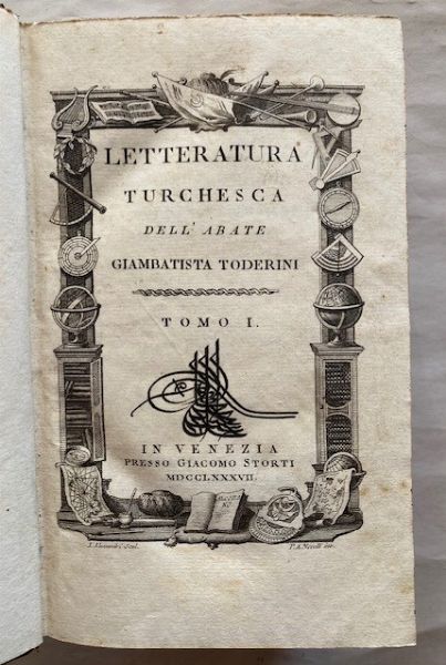 TODERINI, GIAMBATTISTA. Letteratura Turchesca. Venezia: Giacomo Storti, 1787.  - Asta Libri antichi, rarit bibliografiche e prime edizioni del '900 - Associazione Nazionale - Case d'Asta italiane