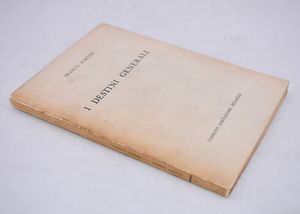 FORTINI, Franco. I DESTINI GENERALI. CON UNO SCRITTO DI POETICA. 1956.  - Asta Libri antichi, rarit bibliografiche e prime edizioni del '900 - Associazione Nazionale - Case d'Asta italiane