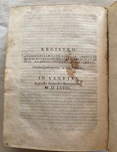 SANSOVINO FRANCESCO. Dell'historia universale dell'origine et imperio de Turchi raccolta da m. Francesco Sansovino. Libri tre. Ne quali si contengono le leggi, gli offici, i costumi di quella natione così in tempo di pace come di guerra ... Con le vite particolari de i principi Ottomanni cominciando dal primo che fondò il Regno sino al presente sultan Solimano. Con Privilegio per anni X. Venice: (Francesco Sansovino editor): appresso Francesco Rampazetto, 1564.  - Asta Libri antichi, rarit bibliografiche e prime edizioni del '900 - Associazione Nazionale - Case d'Asta italiane