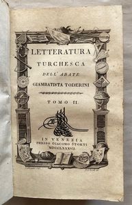 TODERINI, GIAMBATTISTA. Letteratura Turchesca. Venezia: Giacomo Storti, 1787.  - Asta Libri antichi, rarit bibliografiche e prime edizioni del '900 - Associazione Nazionale - Case d'Asta italiane