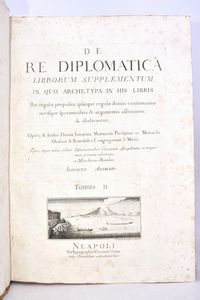 MABILLON, Jean. “De re diplomatica libri VI ...” t. I e II Ex typographia Vincentii Ursini . Neapoli 1789  - Asta Libri antichi, rarit bibliografiche e prime edizioni del '900 - Associazione Nazionale - Case d'Asta italiane