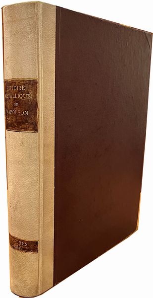 MILLIN DE GRANDMAISON, AUBIN LOUIS. HISTOIRE MTALLIQUE DE NAPOLON OU RECUEIL DES MDAILLES ET DES MONNAIES QUI ONT T FRAPPES DEPUIS LA PREMIRE CAMPAGNE DE L'ARME D'ITALIE JUSQU' SON ABDICATION EN 1815.  - Asta Numismatica - Associazione Nazionale - Case d'Asta italiane